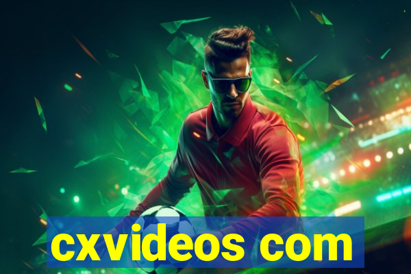 cxvideos com